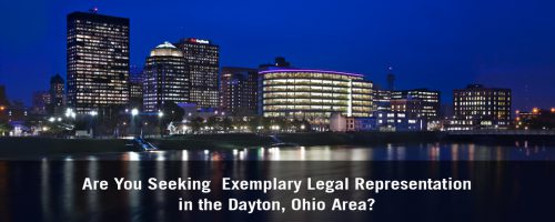 Exemplary Legal Representation in Dayton Ohio