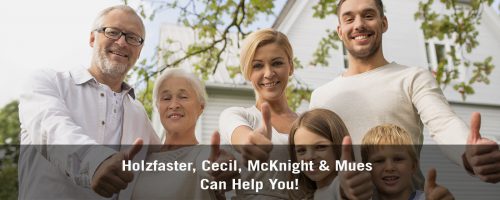 Holzfaster, Cecil, McKnight & Mues Can Help You